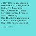 7 Day DIY Housekeeping Handbook: A Beginner's Guide to Becoming De-Cluttered in 7 Days for Disorgani by