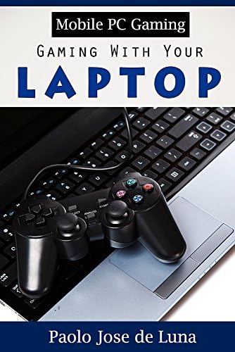 Mobile PC Gaming: Gaming With Your Laptop