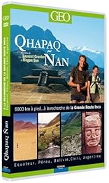 Qhapac Ñan - A La Recherche De La Grande Route Inca