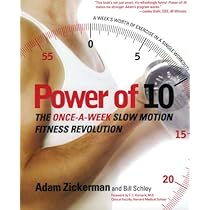 Power Of 10 The Once A Week Slow Motion Fitness Revolution Harperresource Book Adam Zickerman Bill Schley F C Kornack M D Amazon Com Books