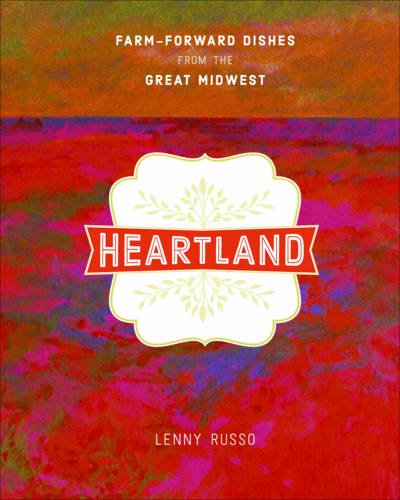 Heartland: Farm-Forward Dishes from the Great Midwest