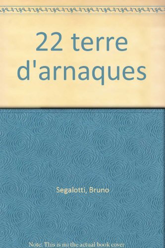 22, terre d'arnaques