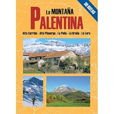 La montaña palentina: 30 itinerarios (Las Mejores Excursiones Por...) La montaña palentina: 30 itinerarios (Las Mejores Excursiones Por...)