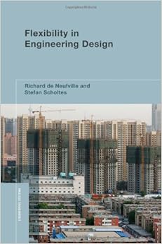 Flexibility in Engineering Design (Engineering Systems) Flexibility in Engineering Design (Engineering Systems)