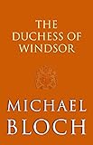 The Duchess of Windsor: The Truth About the Royal
