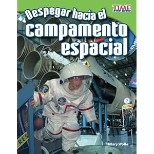 Despegar hacia el campamento espacial (Blast Off to Space Camp) (Spanish Version) (TIME FOR KIDS® Nonfiction Readers) (Spanish Edition)