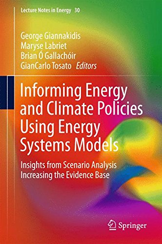 Informing Energy and Climate Policies Using Energy Systems Models: Insights from Scenario Analysis Increasing the Evidence Base (Lecture No