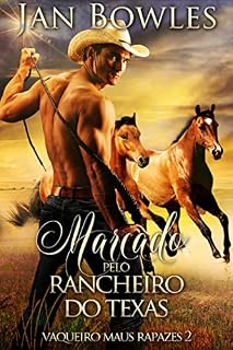 Livro Marcado pelo Rancheiro do Texas: Romance de Vaqueiro (Vaqueiro maus rapazes Livro 2)