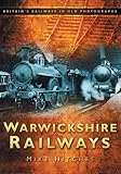 Front cover for the book Warwickshire Railways (Britain in Old Photographs) by Mike Hitches