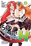 So, I Can't Play H, Vol. 3 - manga