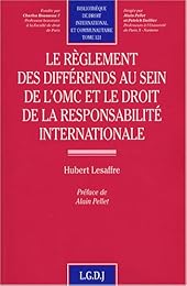 Le  règlement des différends au sein de l'OMC et le droit de la responsabilité internationale