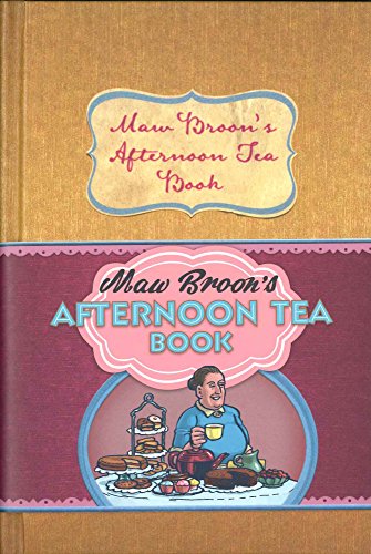 Maw Broon's Afternoon Tea Book: Commonwealth and Empire Edition of the Nation's Favourite Scottish Afternoon Tea Recipes