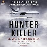 Hunter Killer: Inside America's Unmanned Air War by