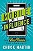 Mobile Influence: The New Power of the Consumer - Book by Chuck Martin