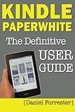 Kindle Paperwhite Manual: The Definitive User Guide