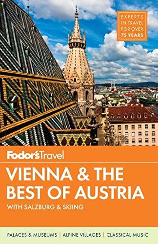 Fodor's Vienna &amp; the Best of Austria: with Salzburg &amp; Skiing in the Alps (Travel Guide)