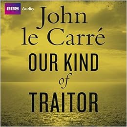 Our Kind Of Traitor John Le Carre 9781408467572 Amazon - 