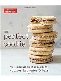 The Perfect Cookie: Your Ultimate Guide to Foolproof Cookies, Brownies & Bars