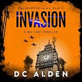Invasion: A Military Thriller: Invasion Series, Book 1 by 