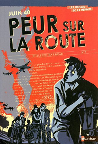 Juin 1940 : Peur sur la route (ROMANS MEMOIRE t. 5) (French Edition) by Philippe Barbeau