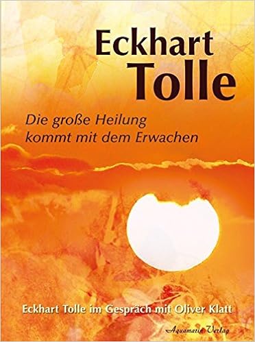 Die Groaÿe Heilung Kommt Mit Dem Erwachen Eckhart Tolle Im