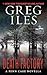 The Death Factory: A Penn Cage Novella (Penn Cage Novels) by Greg Iles