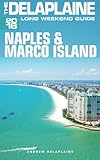 NAPLES & MARCO ISLAND -The Delaplaine 2016 Long Weekend Guide (Long Weekend Guides)