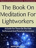The Book On Meditation For Lightworkers (The Lightworker Series 1)