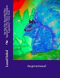 Sip Sap The Beautiful Blue Squirrel~ A Nez Perce Nimiipuu Legendary~ Grey Scale (Little House of Miracles)
