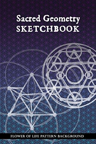 Sacred Geometry Sketchbook : Flower of Life Background Pattern: To practice creating sacred geometry patterns, transmutation circles and tattoos