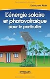 L'énergie solaire et photovoltaïque pour le particulier by