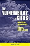 The Vulnerability of Cities: Natural Disasters and Social Resilience