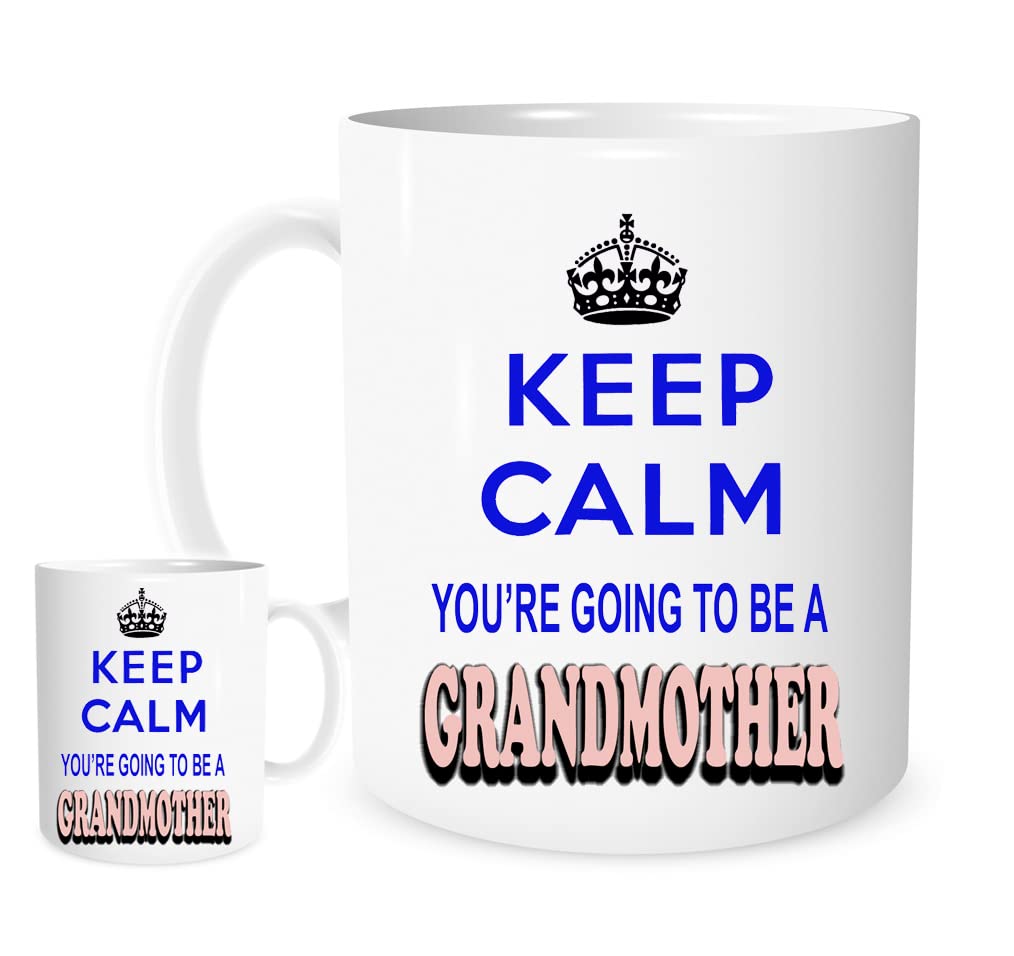 11OZ Keep Calm You're Going to Be A Grandmother Mug, Lovely Ceramic Gift Mug Featuring Emblem, Pregnant, Pregnancy, Gift