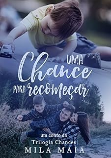 Livro Uma chance para recomeçar: Um conto da Trilogia Chances