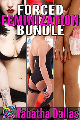 Forced Feminization Bundle (Transsexual / Crossdressing Sissification Erotica)