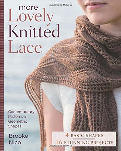 Download More Lovely Knitted Lace: Contemporary Patterns in Geometric Shapes Download More Lovely Knitted Lace: Contemporary Patterns in Geometric Shapes