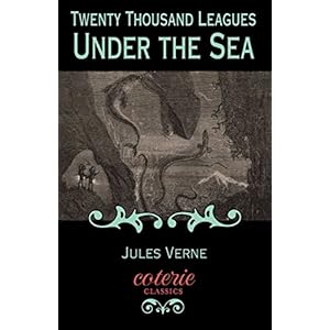 Twenty Thousand Leagues Under the Sea (Coterie Classics)