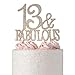 13 Cake Topper - Premium Rose Gold Metal - 13 & Fabulous - 13th Birthday Party Sparkly Rhinestone Decoration Makes a Great Centerpiece - Now Protected in a Box