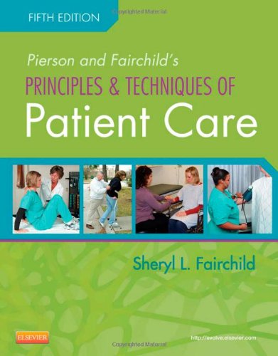 Download Pierson and Fairchild's Principles & Techniques of Patient Care, 5e Download Pierson and Fairchild's Principles & Techniques of Patient Care, 5e