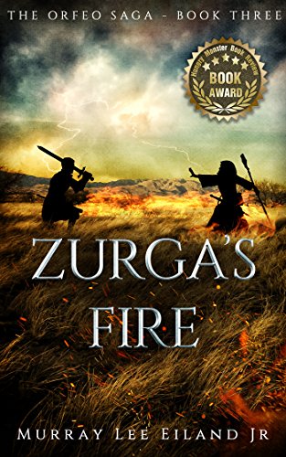 Zurga's Fire (The Orfeo Saga Book 3) by [Eiland Jr., Murray Lee]