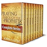 Praying Through the Prophets (The Complete Series)