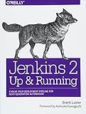 Jenkins 2: Up and Running: Evolve Your Deployment Pipeline for Next Generation Automation