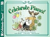 Celebrate Piano! Lesson and Musicianship, 1B