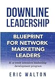 Downline Leadership: Blueprint For Network Marketing Leaders