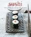 Sushi: Easy recipes for making sushi at home by Emi Kazuko, Fiona Smith