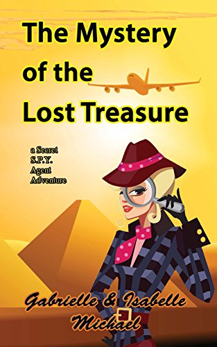 The Mystery of the Lost Treasure (A Secret SPY Agent adventure Book 3)