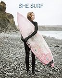 She Surf: The Rise of Female Surfing by 