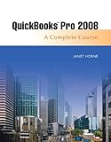 Quickbooks Pro 2008: Complete Course (9th Edition) by 