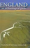 England: An Oxford Archaeological Guide to Sites from Earliest Times to AD 1600 (Oxford Archaeologic by 