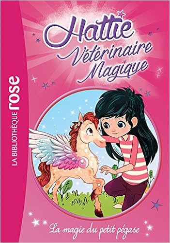 Amazon Fr Hattie Veterinaire Magique 05 La Magie Du Petit Pegase Taylor Smith Claire Livres